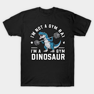 I'm not a gym rat i'm a gym dinosaur T-Shirt